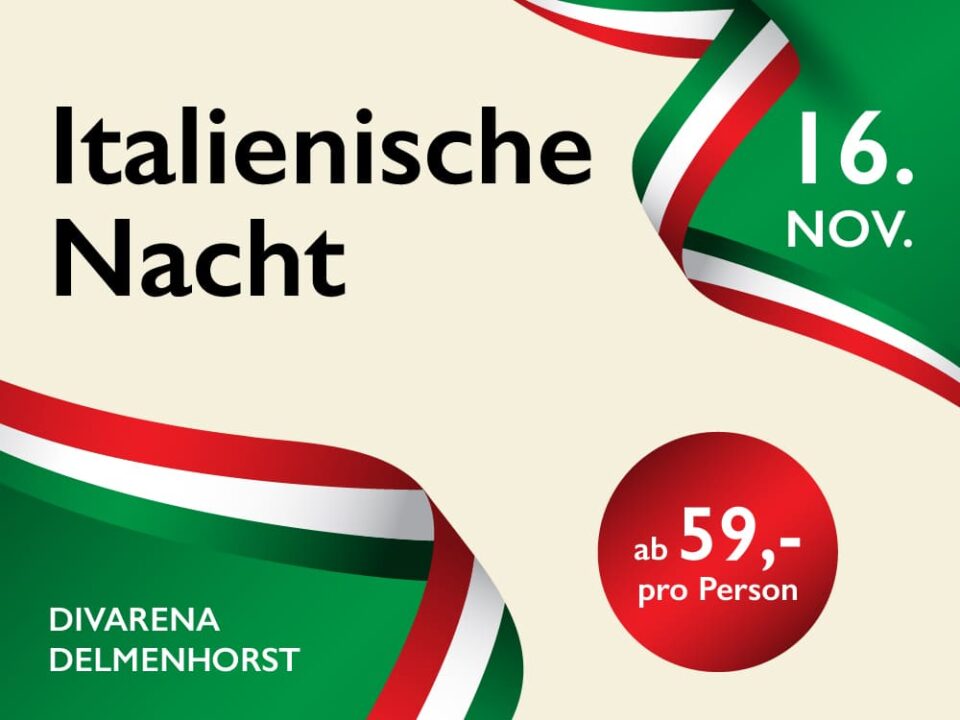 Italienische Nacht, 16. November DIVARENA Delmenhorst